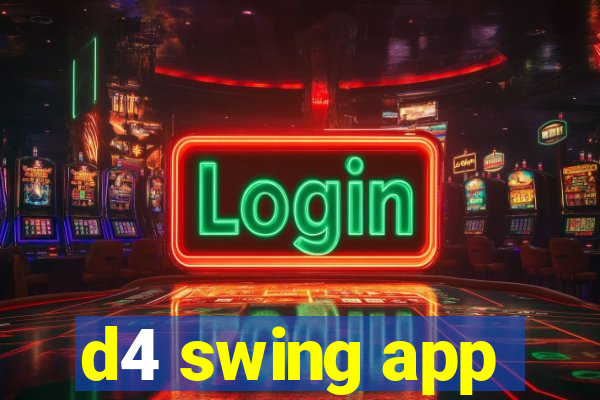 d4 swing app